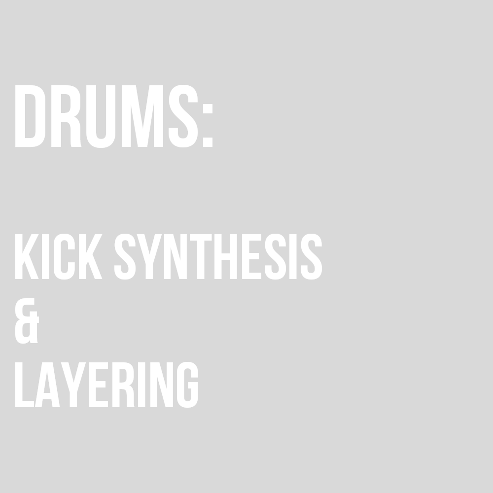 Kick Synthesis/Layering