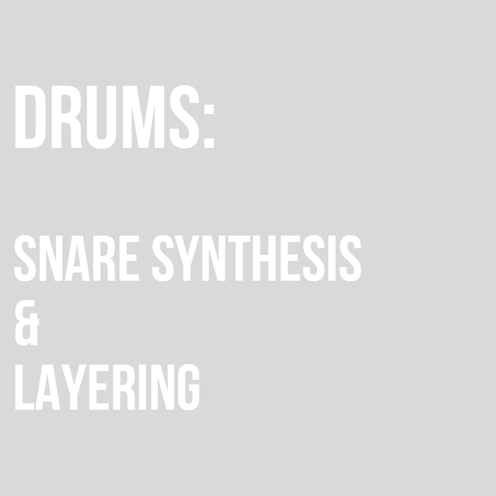 Snare Synthesis/Layering