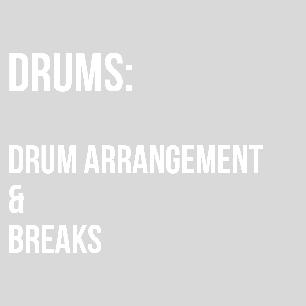 DRUM ARRANGEMENT/BREAKS