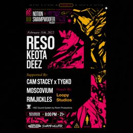 Chicago, IL @ Bourbon on Division — Notion x Swampwoofer Present: Reso, Keota, Deez w/ Cam Stacey x Tygko, Moscovium, Rimjickles (visuals by Loopy Studios) — flyer