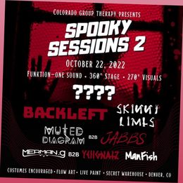 Denver, CO — Colorado Group Therapy Presents: Spooky Sessions 2 (Keota as the secret ???? set) w/ Backleft, Skinny Limbs, Muted Diagram b2b Jabbs, Yellgnatz b2b Merman.g, Manfish — flyer