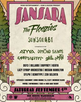 Portland, OR @ The North Warehouse — Rose Entertainment + King & Queen Present: Sansara w/ The Floozies, Sunsquabi, Atyya, Dimond Saints, Goopsteppa, Grllsmth, Duffrey, Keota & more — flyer
