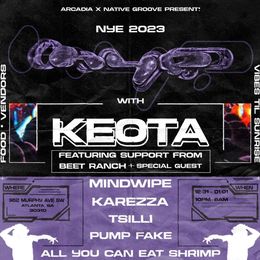 Atlanta, GA via Arcadia & Native Groove w/ Keota, Mindwipe, Tsilli, Pump Fake, & All You Can Eat Shrimp — flyer
